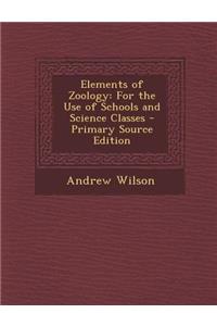 Elements of Zoology: For the Use of Schools and Science Classes
