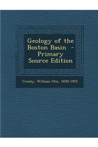 Geology of the Boston Basin - Primary Source Edition