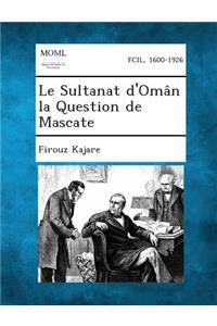 Le Sultanat D'Oman La Question de Mascate