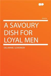 A Savoury Dish for Loyal Men