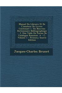 Manuel Du Libraire Et de L'Amateur de Livres