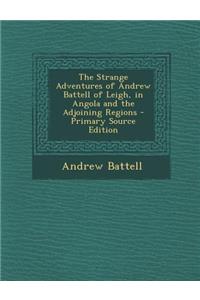 The Strange Adventures of Andrew Battell of Leigh, in Angola and the Adjoining Regions