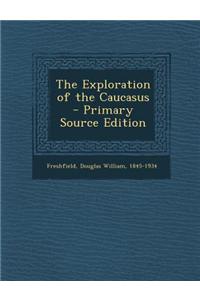The Exploration of the Caucasus