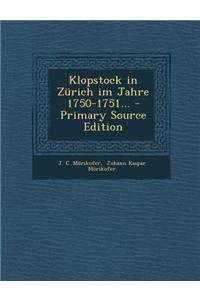Klopstock in Zurich Im Jahre 1750-1751...