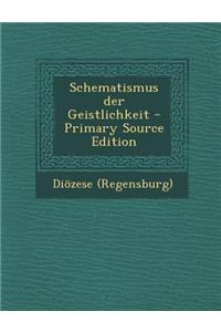 Schematismus Der Geistlichkeit - Primary Source Edition