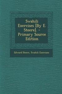 Swahili Exercises [By E. Steere].