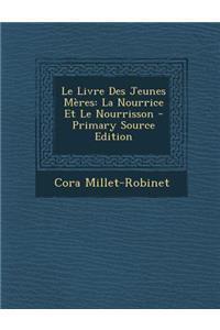 Le Livre Des Jeunes Meres: La Nourrice Et Le Nourrisson