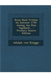 Reise Nach Fritzlar Im Sommer 1794: Auszug Aus Dem Tagebuch...