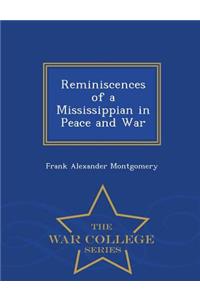 Reminiscences of a Mississippian in Peace and War - War College Series