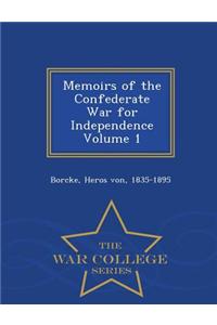 Memoirs of the Confederate War for Independence Volume 1 - War College Series