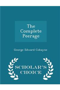 The Complete Peerage - Scholar's Choice Edition