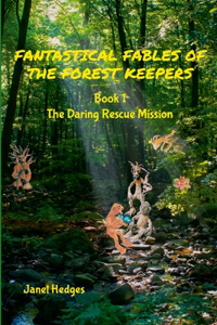 Fantastical Fables of the Forest Keepers