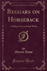 Beggars on Horseback