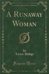 A Runaway Woman (Classic Reprint)