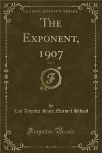 The Exponent, 1907, Vol. 1 (Classic Reprint)