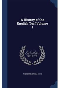 A History of the English Turf Volume 1