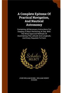 Complete Epitome Of Practical Navigation, And Nautical Astronomy