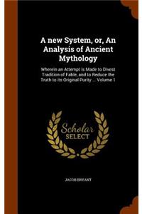 A New System, Or, an Analysis of Ancient Mythology