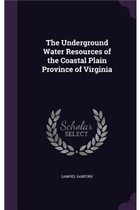 Underground Water Resources of the Coastal Plain Province of Virginia