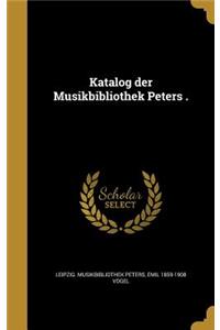 Katalog der Musikbibliothek Peters .