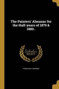 Painters' Almanac for the Half-years of 1879 & 1880..