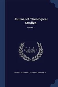 Journal of Theological Studies; Volume 7