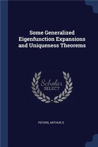 Some Generalized Eigenfunction Expansions and Uniqueness Theorems