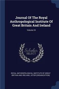 Journal of the Royal Anthropological Institute of Great Britain and Ireland; Volume 24