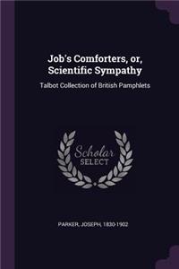 Job's Comforters, or, Scientific Sympathy