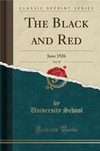 The Black and Red, Vol. 50: June 1926 (Classic Reprint)