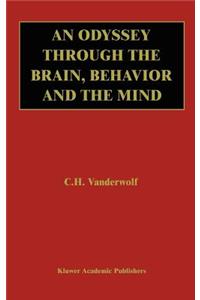 Odyssey Through the Brain, Behavior and the Mind