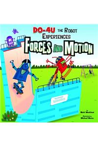 Do-4U the Robot Experiences Forces and Motion