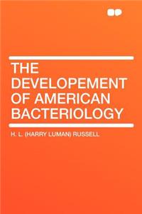 The Developement of American Bacteriology
