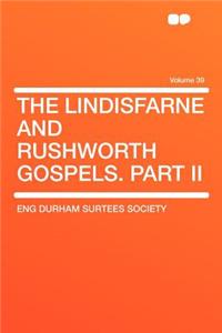 The Lindisfarne and Rushworth Gospels. Part II Volume 39