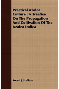 Practical Azalea Culture