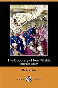 Discovery of New Worlds (Illustrated Edition) (Dodo Press)