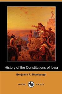 History of the Constitutions of Iowa (Dodo Press)
