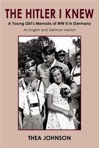 Hitler I Knew: A Young Girl's Memoirs of WW II in Germany