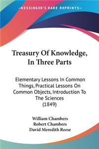 Treasury Of Knowledge, In Three Parts