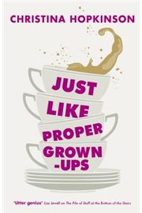 Just Like Proper Grown-ups