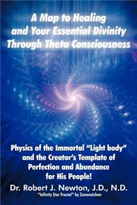 Map to Healing and Your Essential Divinity Through Theta Consciousness