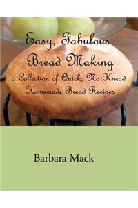 Easy, Fabulous Bread Making