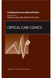 Cardiopulmonary Resuscitation, an Issue of Critical Care Clinics