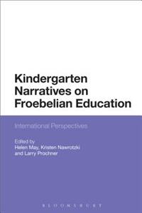 Kindergarten Narratives on Froebelian Education