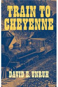 Train to Cheyenne