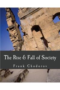 Rise and Fall of Society (Large Print Edition)