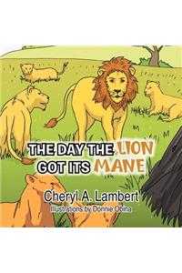 Day the Lion Got Its Mane