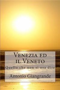 Venezia Ed Il Veneto: Quello Che Non Si Osa Dire
