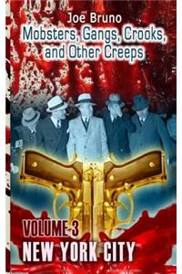 Mobsters, Crooks, Gangs and Other Creeps