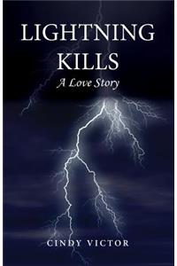 Lightning Kills, A Love Story